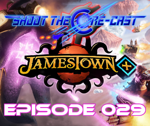 Shoot the Core-cast Episode 029 - Jamestown Plus (November 2020)