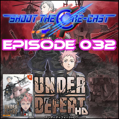 Shoot the Core-cast Episode 032 - Under Defeat (February 2021)