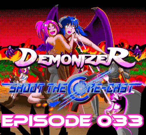 Shoot the Core-cast Episode 033 - Demonizer (March 2021)