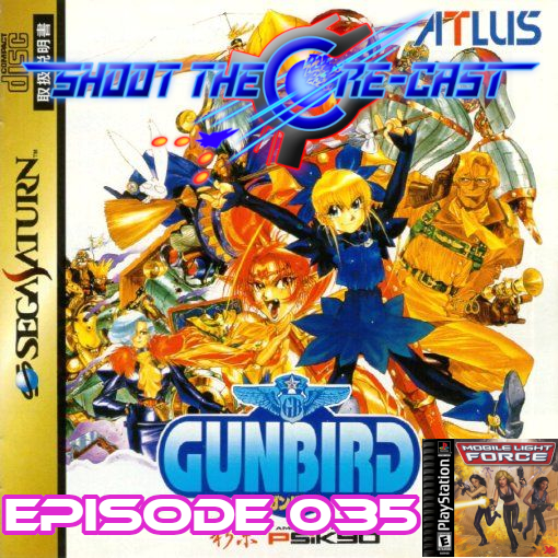 Shoot the Core-cast Episode 035 - Gunbird (May 2021)