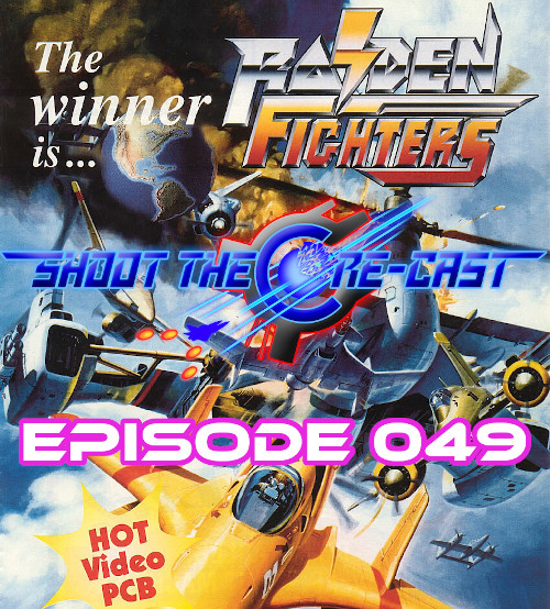 Episode 049 - Raiden Fighters (July 2022)