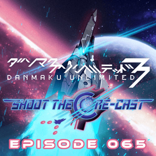 Episode 065 - Danmaku Unlimited 3 (November 2023)