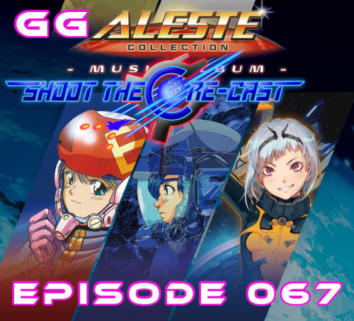 Episode 067 - GG Aleste Trilogy (January 2024)