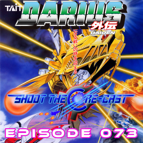 Episode 073 - Darius Gaiden (July 2024)