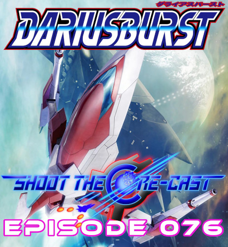 Episode 076 - Dariusburst (August 2024)