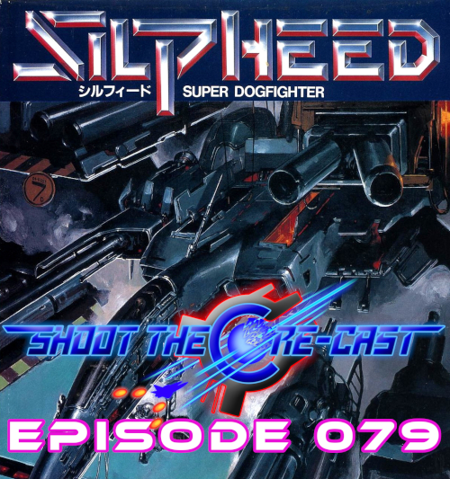 Episode 079 - Silpheed (January 2025)