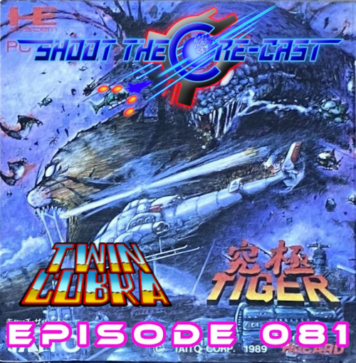Episode 081 - Kyuukyoku Tiger / Twin Cobra